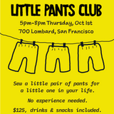 Little Pants Club workshop flyer for Thursday, October 1, 5–8pm at 700 Lombard Street in San Francisco